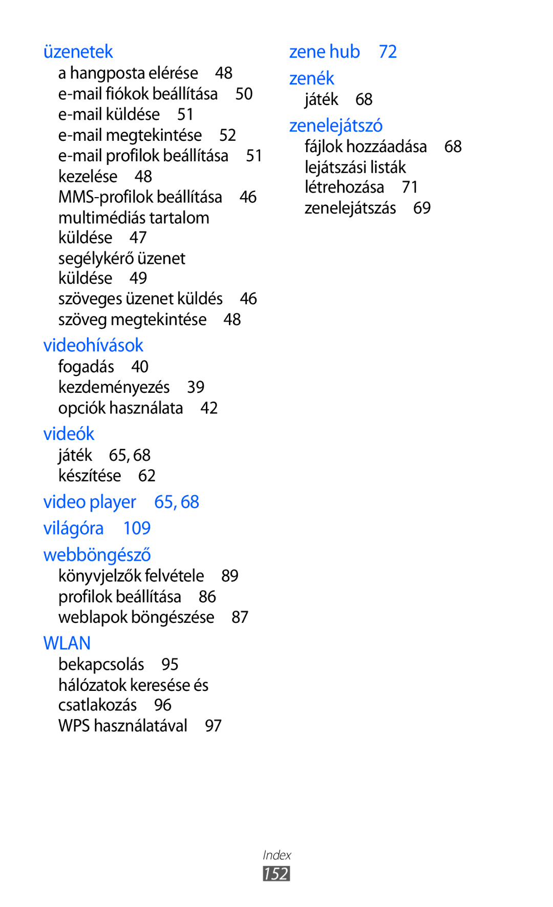 Samsung GT-S8600HKACOA, GT-S8600HKATPL, GT-S8600HKAPRT, GT-S8600WSAPRT, GT-S8600HKADBT manual Segélykérő üzenet, Játék , 152 